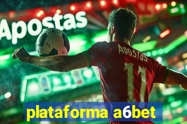 plataforma a6bet